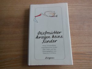 Stiefmütter kriegen keine Kinder - Neue Schulaufsätze neapolitanischer Kinder über Liebe und Sex