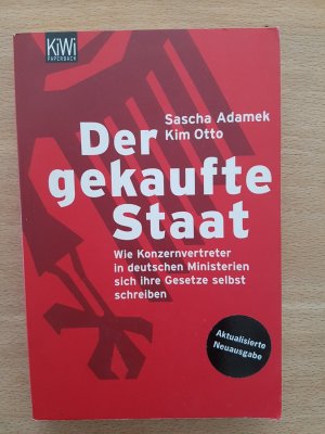 gebrauchtes Buch – Adamek, Sascha; Otto – Der gekaufte Staat - Wie Konzernvertreter in deutschen Ministerien sich ihre Gesetze selbst schreiben - Aktualisierte Neuausgabe