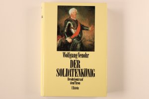 gebrauchtes Buch – Wolfgang Venohr – DER SOLDATENKÖNIG. Revolutionär auf d. Thron