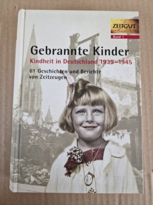 gebrauchtes Buch – Jürgen Kleindienst – Gebrannte Kinder Band 1- Kindheit in Deutschland 1939 - 1945 61 Geschichten und Berichte von Zeitzeugen