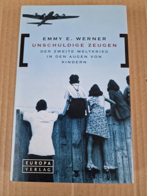 gebrauchtes Buch – Werner, Emmy E – Unschuldige Zeugen. Der zweite Weltkrieg in den Augen von Kindern.