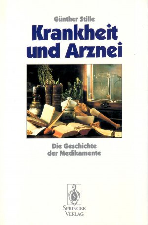 Krankheit und Arznei - Die Geschichte der Medikamente