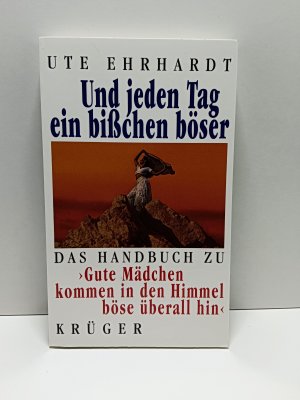 gebrauchtes Buch – Ute Ehrhardt – Und jeden Tag ein bisschen böser