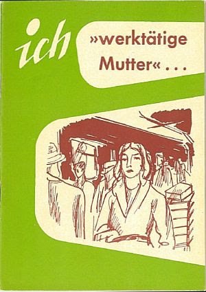 antiquarisches Buch – Ich "werktätige Mutter"...