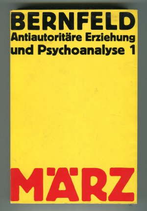 Antiautoritäre Erziehung und Psychoanalyse. Ausgewählte Schriften, Band 1