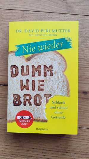 gebrauchtes Buch – David Perlmutter – Nie wieder dumm wie Brot - schlank und schlau ohne Getreide