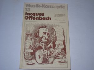 gebrauchtes Buch – Heinz-Klaus Metzger – Jacques Offenbach. (Musik-Konzepte 13)