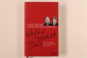 gebrauchtes Buch – Hacke, Axel; Di Lorenzo – WOFÜR STEHST DU?. was in unserem Leben wichtig ist - eine Suche