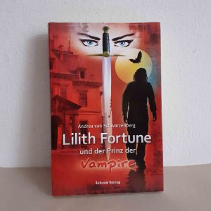 gebrauchtes Buch – Schwarzenberg, Andrea van – Lilith Fortune und der Prinz der Vampire