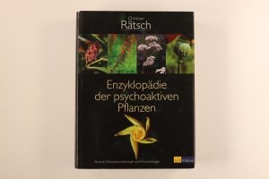 ENZYKLOPÄDIE DER PSYCHOAKTIVEN PFLANZEN. Botanik, Ethnopharmakologie und Anwendung