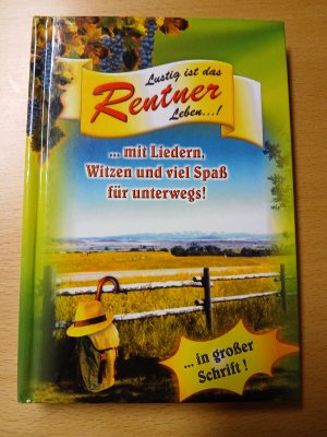 gebrauchtes Buch – Lustig ist das Rentner Leben…!  ...mit Liedern, Witzen und viel Spaß für unterwegs!