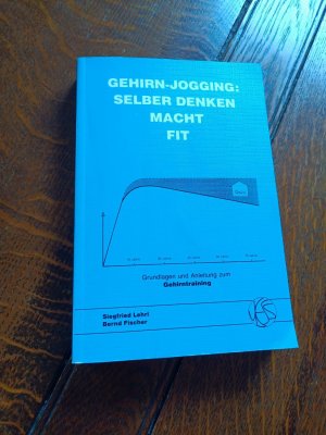 gebrauchtes Buch – Lehrl, Siegfried; Fischer – Gehirn-Jogging: Selber denken macht fit - Grundlagen und Anleitung zum Gehirn-Jogging