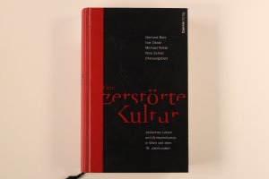 EINE ZERSTÖRTE KULTUR. jüdisches Leben und Antisemitismus im Wien seit dem 19. Jahrhundert