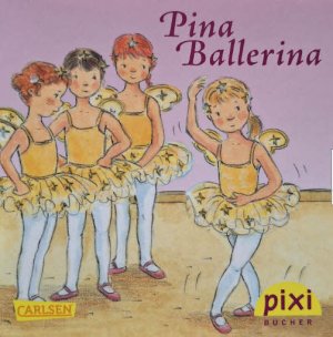 gebrauchtes Buch – Dagmar Hoßfeld – Pina Ballerina - Pixi 1760