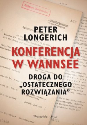 KONFERENCJA W WANNSEE. DROGA DO "OSTATECZNEGO ROZWIĄZANIA"