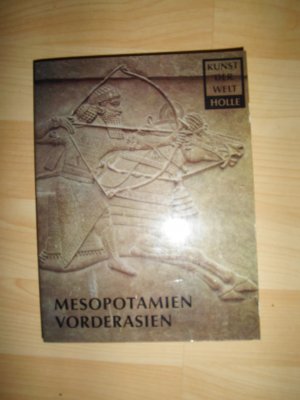 Kunst der Welt: P 7., Mesopotamien und Vorderasien : die Kunst d. Mittleren Ostens / von Leonard Woolley