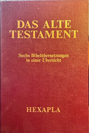 HEXAPLA: Das Alte Testament - Sechs Übersetzungen in einer Übersicht - 1. Samuel bis Hiob, 2. Band