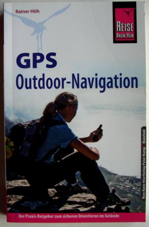 gebrauchtes Buch – Rainer Höh – Reise Know-How GPS Outdoor - Navigation