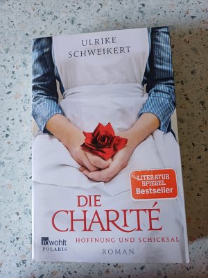 gebrauchtes Buch – Ulrike Schweikert – Die Charité: Hoffnung und Schicksal