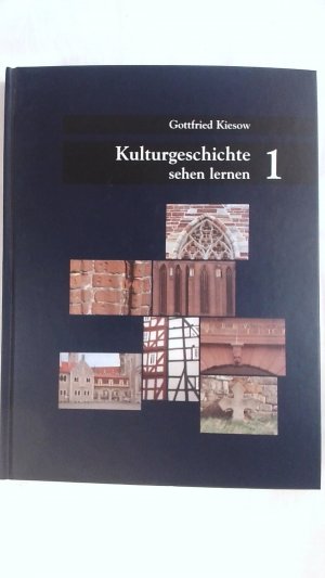 gebrauchtes Buch – Gottfried Kiesow – KULTURGESCHICHTE SEHEN LERNEN, BAND 1.