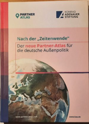 Nach der "Zeitenwende" - der neue Partner-Atlas für die deutsche Außenpolitik