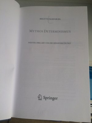 gebrauchtes Buch – Brigitte Falkenburg – Mythos Determinismus  -  Wieviel erklärt uns die Hirnforschung?      (=   Spektrum Sachbuch)