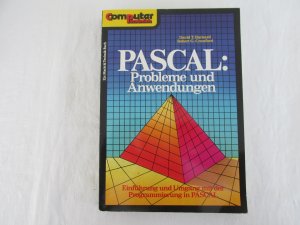 PASCAL: Probleme und Anwendungen - Einführung und Umgang mit der Programmierung in PASCAL