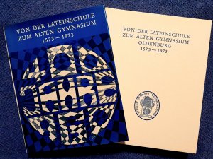 gebrauchtes Buch – Jürgen Weichardt – Von der Lateinschule zum Alten Gymnasium Oldenburg - 1573 - 1973