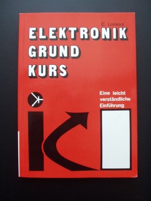 Elektronik Grundkurs - Eine leicht verständliche Einführung