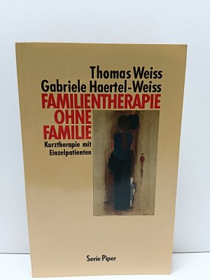 gebrauchtes Buch – Weiss, Thomas; Haertel-Weiss – Familientherapie ohne Familie