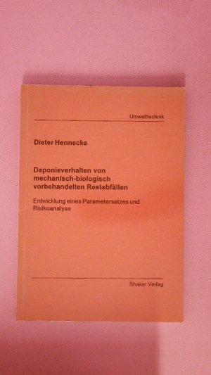 gebrauchtes Buch – Dieter Hennecke – DEPONIEVERHALTEN VON MECHANISCH-BIOLOGISCH VORBEHANDELTEN RESTABFÄLLEN. Entwicklung eines Parametersatzes und Risikoanalyse