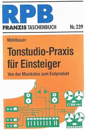 Tonstudio-Praxis für Einsteiger