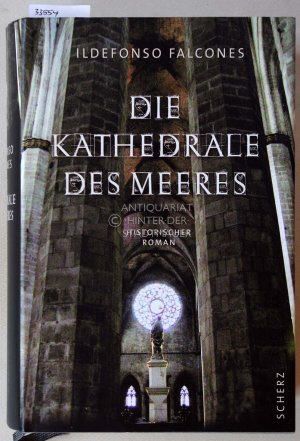 gebrauchtes Buch – Ildefonso Falcones – Die Kathedrale des Meeres. (Aus d. Span. v. Lisa Grüneisen)