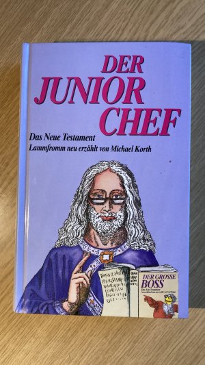 gebrauchtes Buch – Michael Korth – Der Junior-Chef - Das neue Testament lammfromm neu erzählt