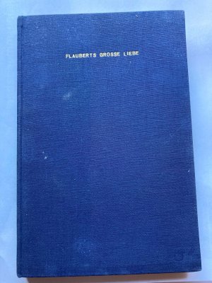 Flauberts grosse Liebe. Elisa Foucault - Das Urbild der Madame Arnoux. Limitierte LIEBHABERAUSGABE: handschriftlich nummeriert und signiert. Dieses Exemplar […]