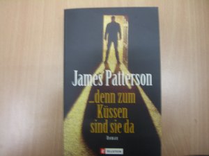 gebrauchtes Buch – James Patterson – ... denn zum Küssen sind sie da