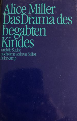 Das Drama des begabten Kindes und die Suche nach dem wahren Selbst