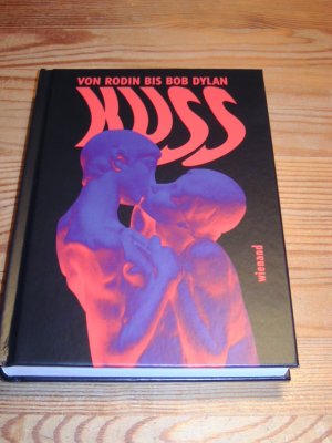 Kuss - von Rodin bis Bob Dylan