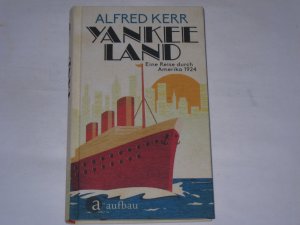 gebrauchtes Buch – Alfred Kerr – Yankee Land . Eine Reise durch Amerika 1924