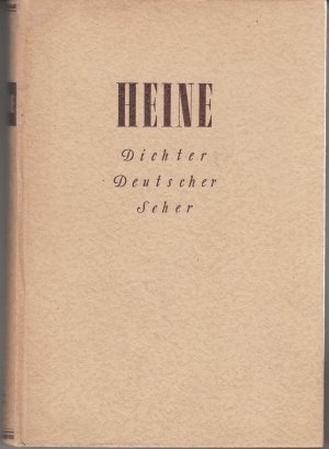 Heinrich Heine - Dichter, Deutscher, Seher - Eine Auswahl aus seinen Werken von Wilhelm Esten