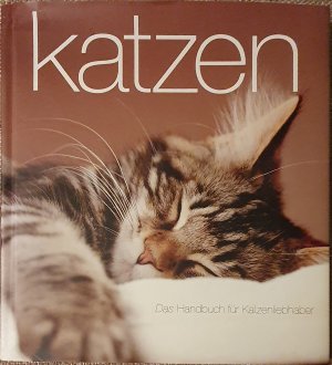 Katzen - Das Handbuch für Katzenliebhaber