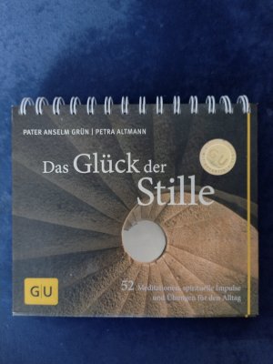 gebrauchtes Buch – Grün, Anselm; Altmann, Petra – Das Glück der Stille - 52 Meditationen, spirituelle Impulse und Übungen für den Alltag