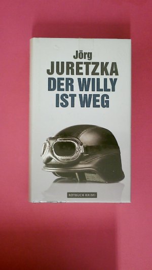 gebrauchtes Buch – Jörg Juretzka – DER WILLY IST WEG. Kriminalroman