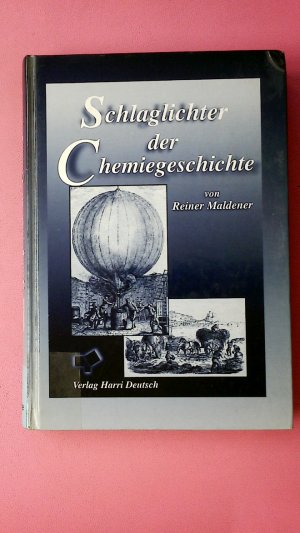 gebrauchtes Buch – Reiner Maldener – SCHLAGLICHTER DER CHEMIEGESCHICHTE. mit einem ausführlichen Personen- und Sachwortverzeichnis