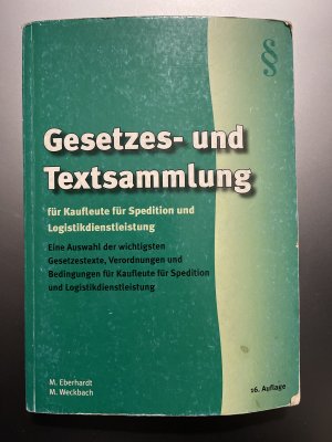 Gesetzes- und Textsammlung für Kaufleute für Spedition und Logistikdienstleistung 2024 - Eine Auswahl der wichtigsten Gesetzestexte, Verordnungen und Bedingungen für Speditionskaufleute. Ideal für den handlungsorientierten Unterricht