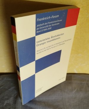 Unheimliche Ähnlichkeiten / Etranges ressemblances : Gesellschaft und Identität in Frankreich und Deutschland / Société et identité en France et en Allemagne