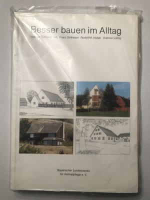 Besser bauen im Alltag. Hrsg. vom Bayer. Landesverein für Heimatpflege.