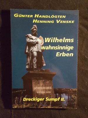 Wilhelms Wahnsinnige Erben - Dreckiger Sumpf II.