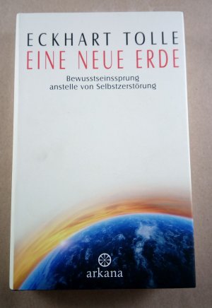 gebrauchtes Buch – Eckhart Tolle – Eine neue Erde - Bewusstseinssprung anstelle von Selbstzerstörung