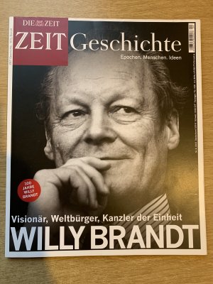 gebrauchtes Buch – Christian Staas u – Die Zeit / Zeit Geschichte Epochen, Menschen, Ideen  -  Visionär, Weltbürger, Kanzler der Einheit  Willy Brandt (100 Jahre Willy Brandt)